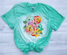 Load image into Gallery viewer, Your worth has nothing to do with your diagnosis bleached tee