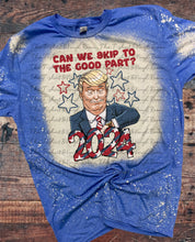 Load image into Gallery viewer, Skip to the good part bleached tee