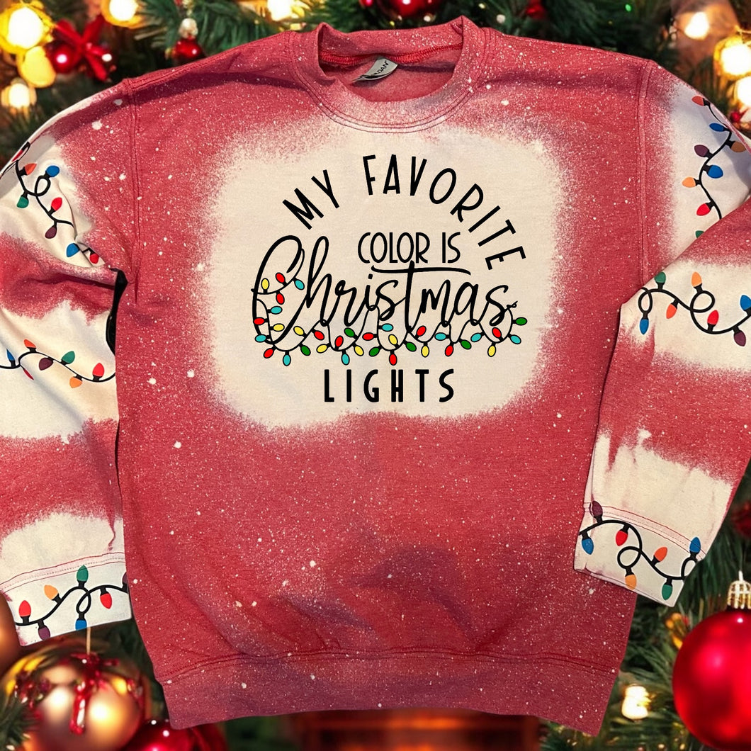 My Fav color is Christmas Lights Bleached Tee/Sweatshirt