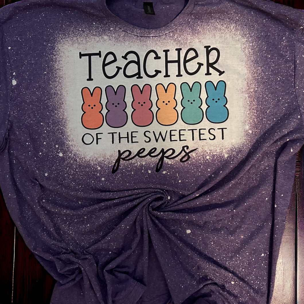 Teacher of the sweetest peeps bleached tee