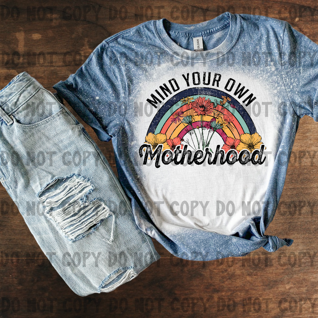 Mind your own motherhood Bleached tee